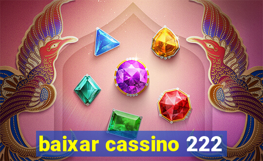 baixar cassino 222